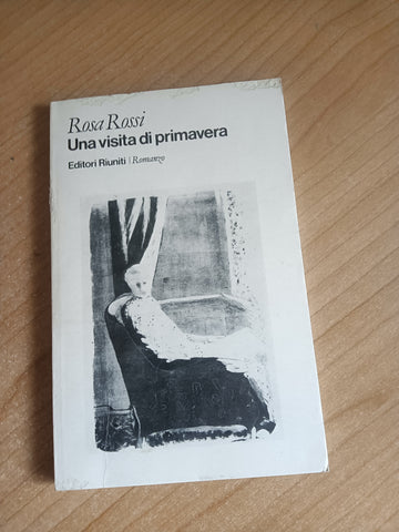 Una visita di primavera | Rosa Rossi - Editori Riuniti