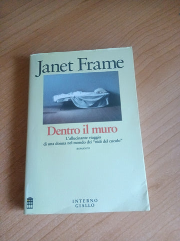 Dentro. Il muro | Janet Frame