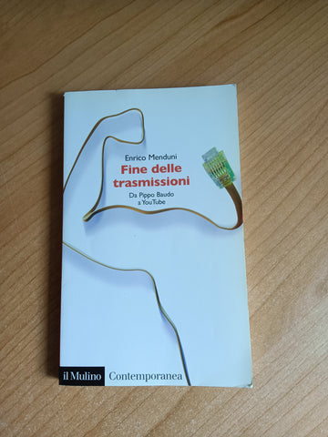 Fine delle trasmissioni. Da Pippo Baudo a Youtube | Enrico Menduni - Mulino