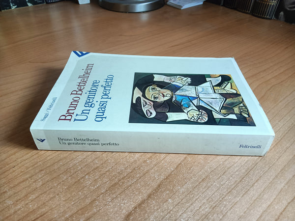 Un genitore quasi perfetto | Bruno Bettelheim - Feltrinelli