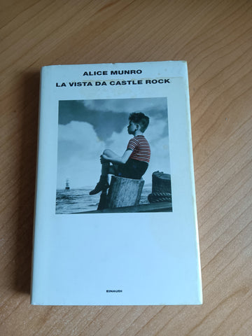 La vista da Castle Rock | Alice Munro - Einaudi