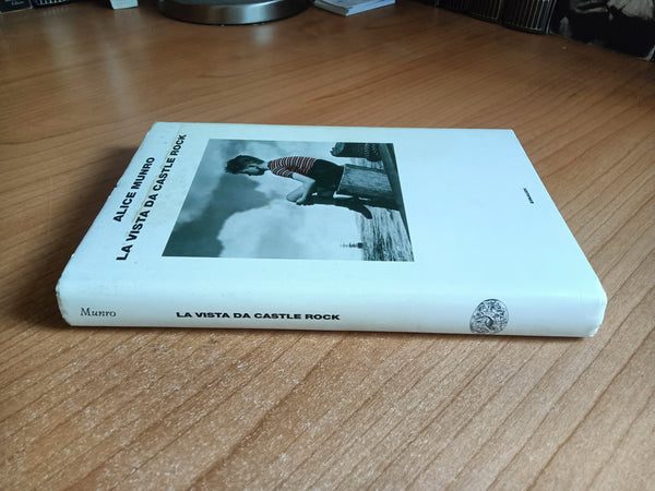 La vista da Castle Rock | Alice Munro - Einaudi