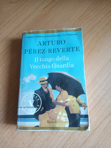 Il tango della Vecchia Guardia | Arturo Pérez-Reverte - Rizzoli
