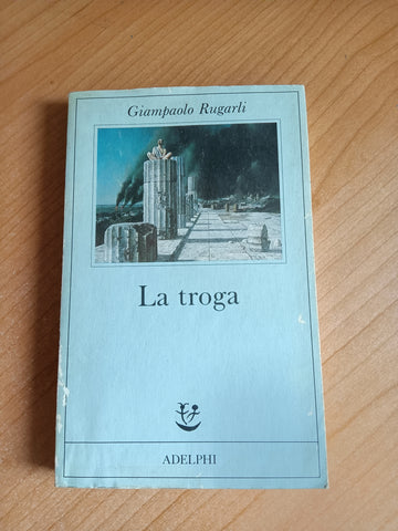 La troga | Giampaolo Rugarli - Adelphi
