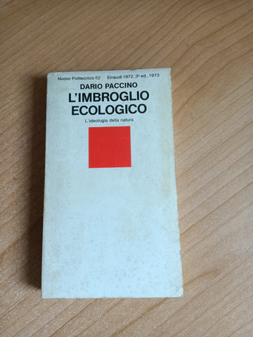 L’imbroglio ecologico. L’ideologia della natura | Dario Paccino - Einaudi