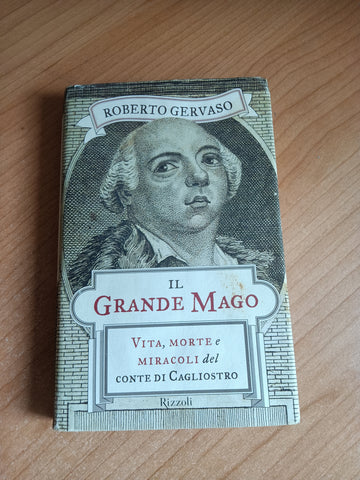 Il grande mago. Vita, morte e miracoli del Conte di Cagliostro | Roberto Gervaso - Rizzoli