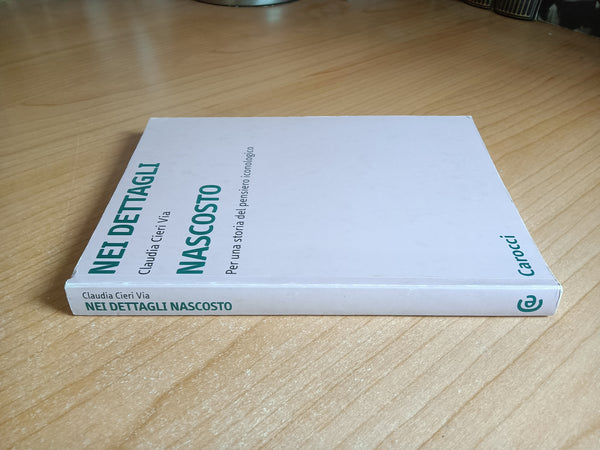 Nei dettagli nascosto. Per una storia del pensiero iconologico | Claudia Cieri Via