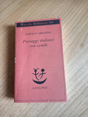 Paesaggi italiani con zombi | Alberto Arbasino - Adelphi
