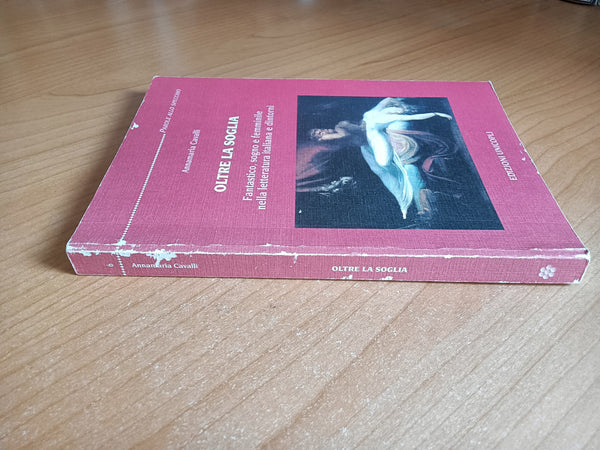 Oltre la soglia. Fantastico, sogno e femminile nella letteratura italiana e dintorni | Annamaria Cavalli