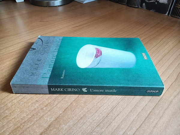L’amore inutile | Mark Cirino - Guanda