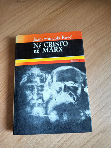 Nè Cristo nè Marx | Jean-Francois Revel - Rizzoli