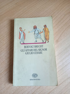 Gli affari del signor Giulio Cesare | Brecht Bertold - Einaudi