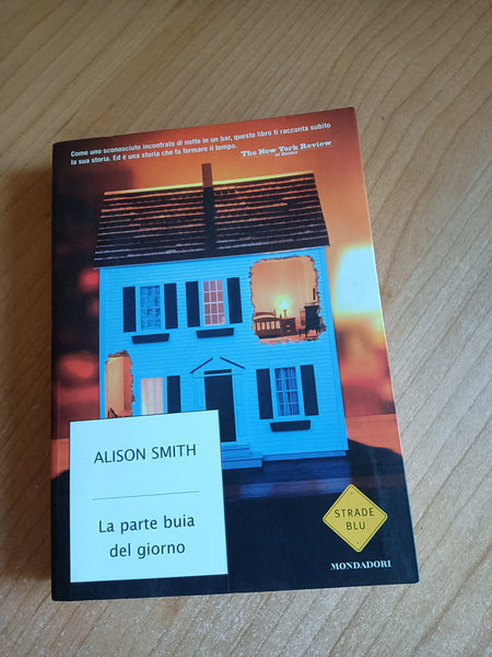 La parte buia del giorno | Alison Smith - Mondadori