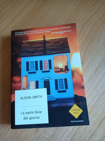 La parte buia del giorno | Alison Smith - Mondadori