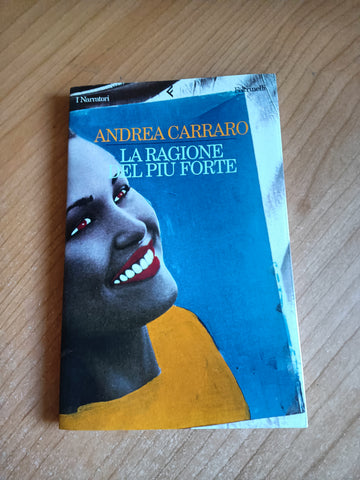 La ragione del più forte | Andrea Carraro - Feltrinelli