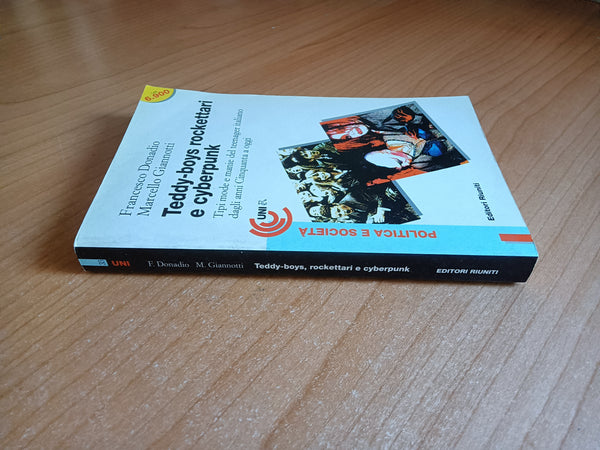 Teddy-boys, rockettari e cyberpunk. Tipi, mode e manie del teenager italiano dagli anni Cinquanta a oggi | Francesco Donadio; Marcello Giannotti - Editori Riuniti
