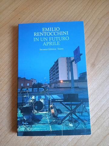 In un futuro aprile | Emilio Rentocchini