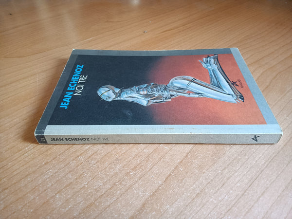 Noi tre | Jean Echenoz