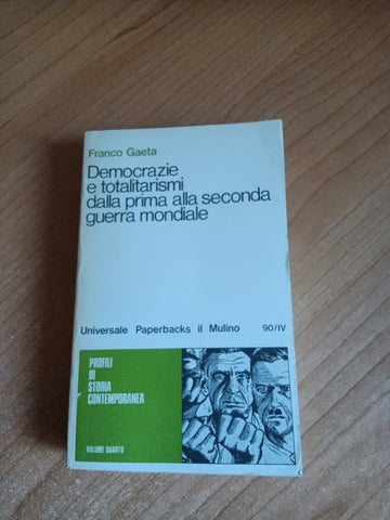 Democrazie e totalitarismi dalla prima alla seconda guerra mondiale (1918-1945) | Franco Gaeta - Il Mulino
