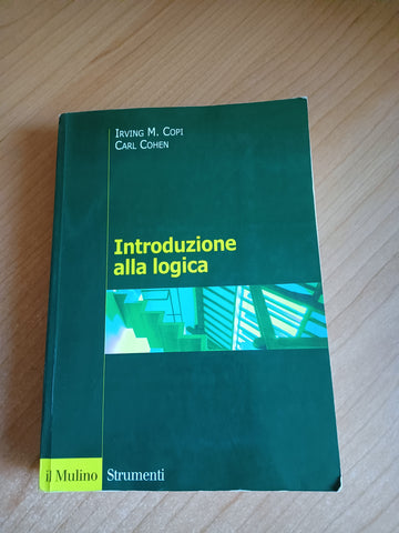 Introduzione alla logica | I. Copi; C. Cohen - il Mulino
