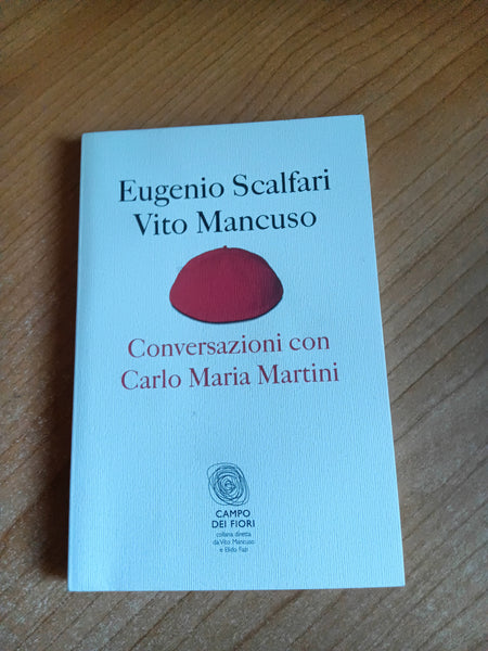 Conversazioni con carlo maria martini | E. Scalfari; V. Mancuso