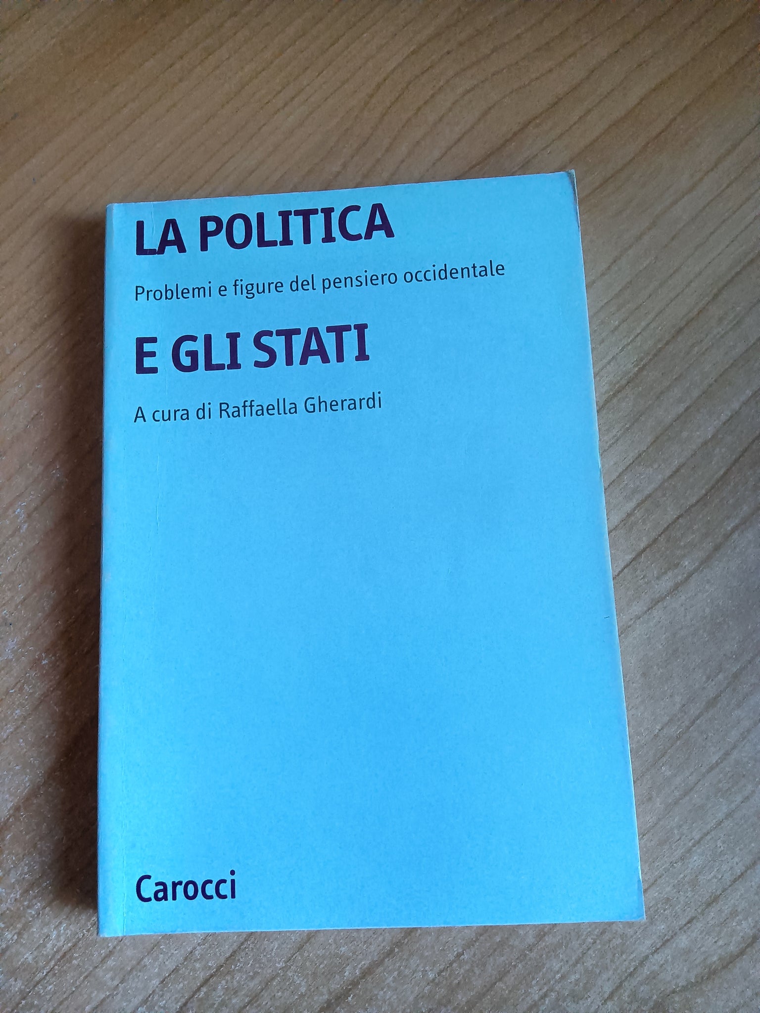 La politica e gli stati | Raffaella Gherardi, a cura di