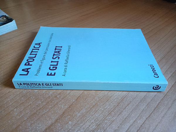 La politica e gli stati | Raffaella Gherardi, a cura di