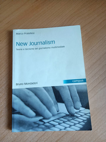 New Journalism. Teorie e tecniche del giornalismo multimediale | Marco Pratellesi - Mondadori