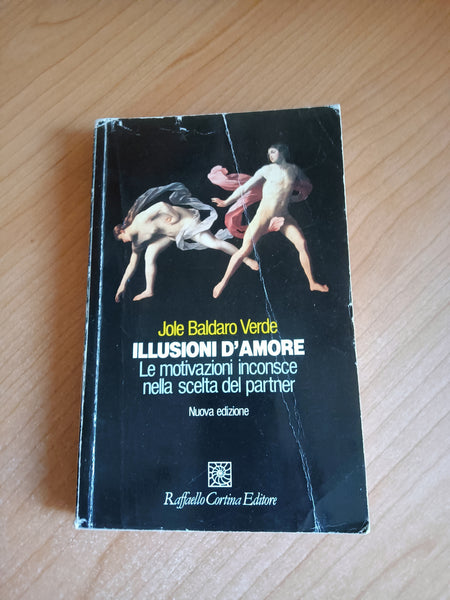 Illusioni d’amore |Jole Baldaro Verde - Raffaello Cortina