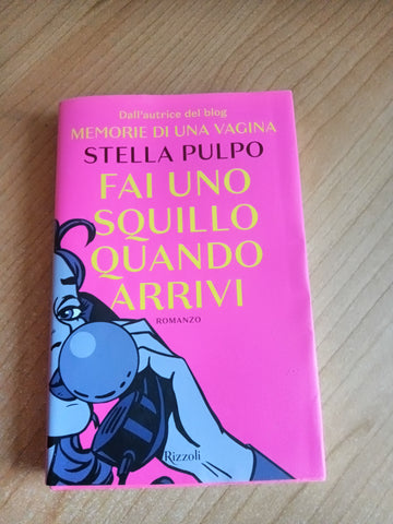 Fai uno squillo quando arrivi | Stella Pulpo - Rizzoli