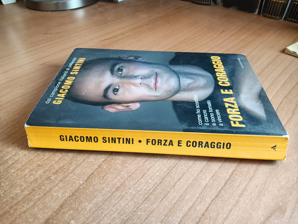 Forza e coraggio | Giacomo Sintini - Mondadori