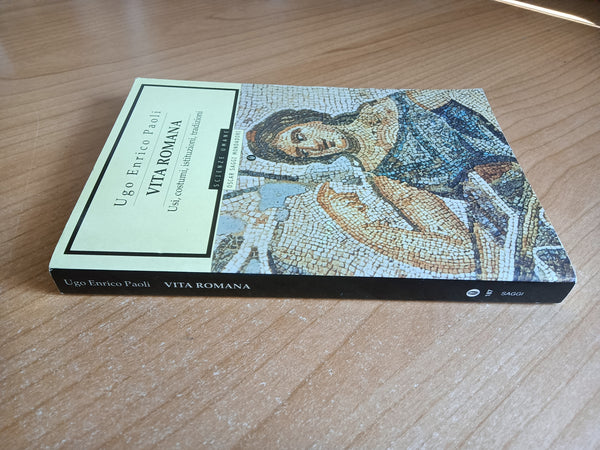 Vita romana. Usi, costumi, istituzioni, tradizioni | Ugo Enrico Paoli - Mondadori