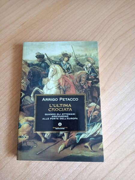 L’ultima crociata | Arrigo Petacco - Mondadori