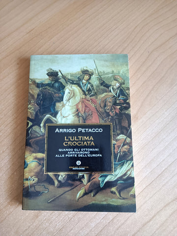 L’ultima crociata | Arrigo Petacco - Mondadori
