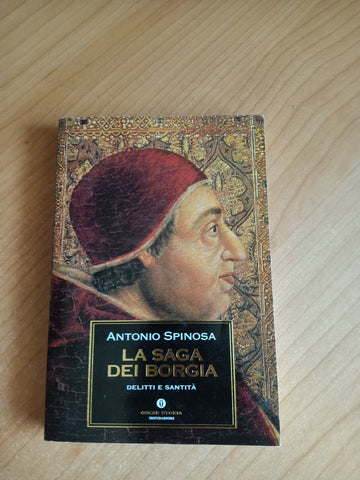 La saga dei Borgia. Delitti e santità | Antonio Spinosa - Mondadori