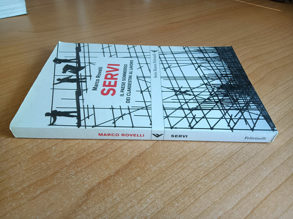 Servi. Il paese sommerso dei clandestini al lavoro | Marco Rovelli - Feltrinelli