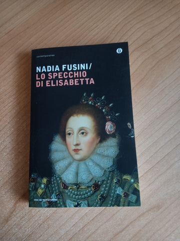 Lo specchio di Elisabetta | Nadia Fusini - Mondadori