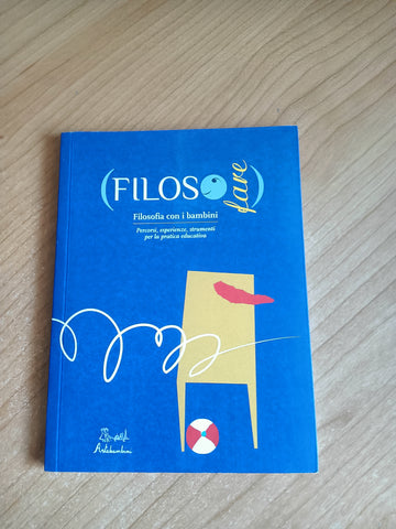 Filosofare. La filosofia con i bambini