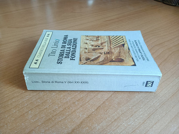 Storia di Roma dalla sua fondazione Vol. 5 Libri XXI-XXIII | Livio Tito - Rizzoli