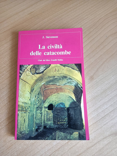 La civiltà delle catacombe | J. Stevenson
