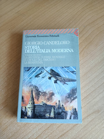 Storia dell’Italia moderna Vol. 10 La seconda guerra mondiale. Il crollo del fascismo. La resistenza | Giorgio Candeloro - Feltrinelli