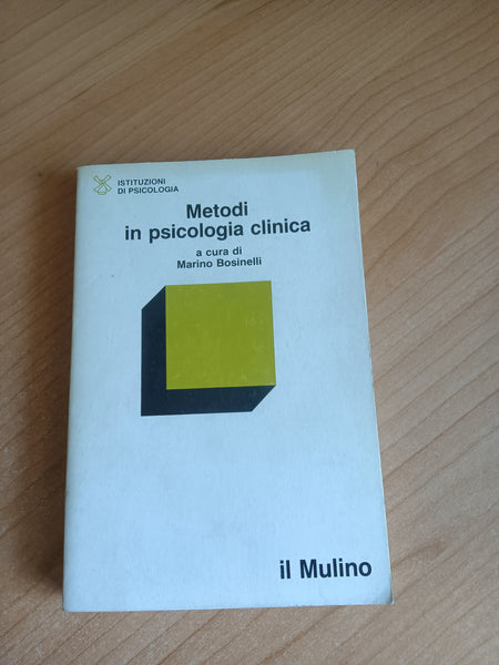 Metodi in psicologia clinica | M. Bosinelli, a cura di - Il Mulino