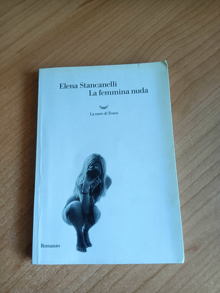 La femmina nuda | Elena Stancanelli - La Nave di Teseo