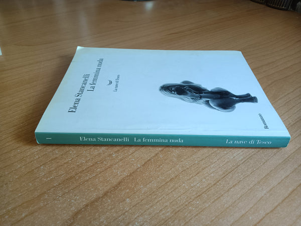 La femmina nuda | Elena Stancanelli - La Nave di Teseo