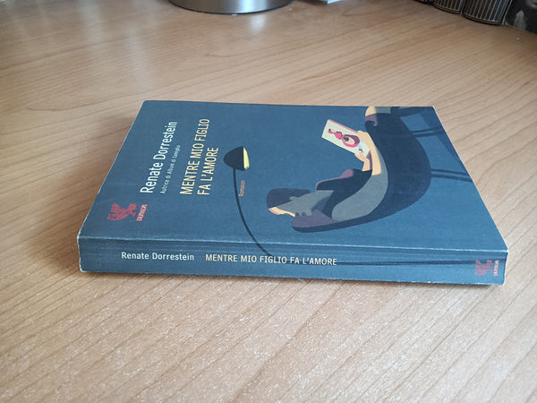 Mentre mio figlio fa l’amore | Renate Dorrestein - Guanda