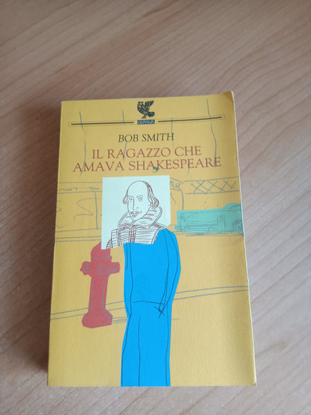 Il ragazzo che amava shakespeare | Bob Smith - Guanda