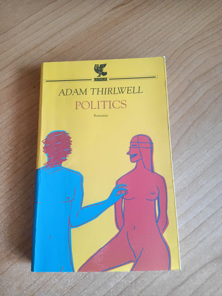 Politics | Adam Thirlwell - Guanda