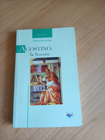 Agostino. La scientia | Roberto Bertacchini