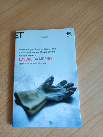 Lavoro da morire. Racconti di un’Italia sfruttata | Aa.Vv - Einaudi