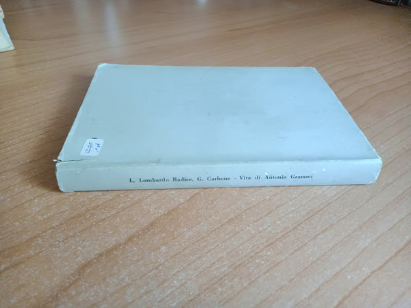 Vita di Antonio Gramsci | Lombardo Radice; G. Carbone